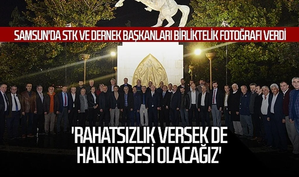 Samsun'da STK ve Dernek Başkanları Birliktelik Fotoğrafı Verdi: 'Rahatsızlık Versek de Halkın Sesi Olacağız