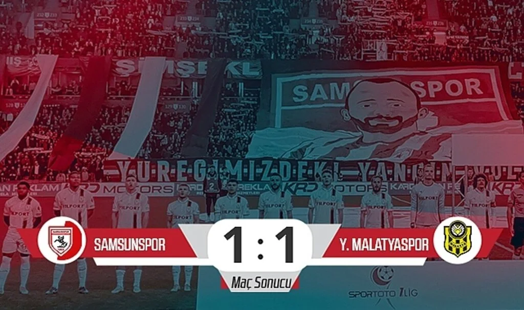 Samsunspor: 1 – Yeni Malatyaspor: 1 (Maç Sonucu)