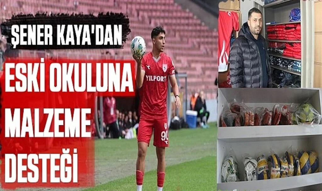 Samsunspor'lu Şener Kaya'dan; Eski Okuluna Malzeme Desteği