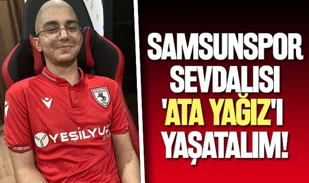 Samsunspor Sevdalısı Ata Yağız'ı Yaşatalım!