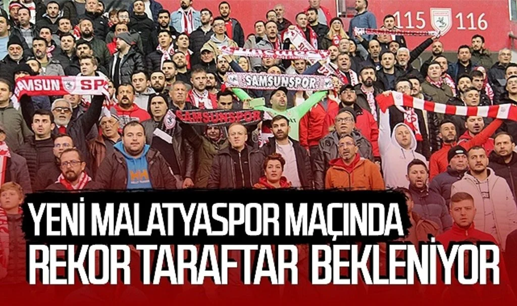 Samsunspor - Yeni Malatyaspor maçında rekor taraftar bekleniyor