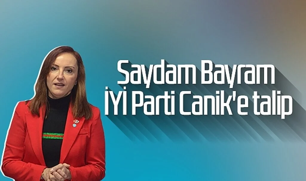 Saydam Bayram İYİ Parti Canik'e talip