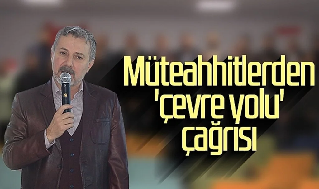 SİMDER Müteahhitlerinden 'Çevre Yolu' Çağrısı 