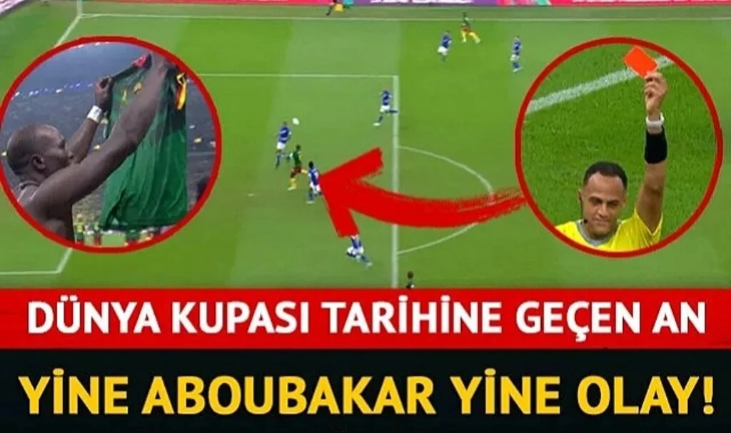 Son dakika: Aboubakar yine sahnede! Kamerun - Brezilya maçında Dünya Kupası tarihine geçen an! Golü attı, oyundan atıldı