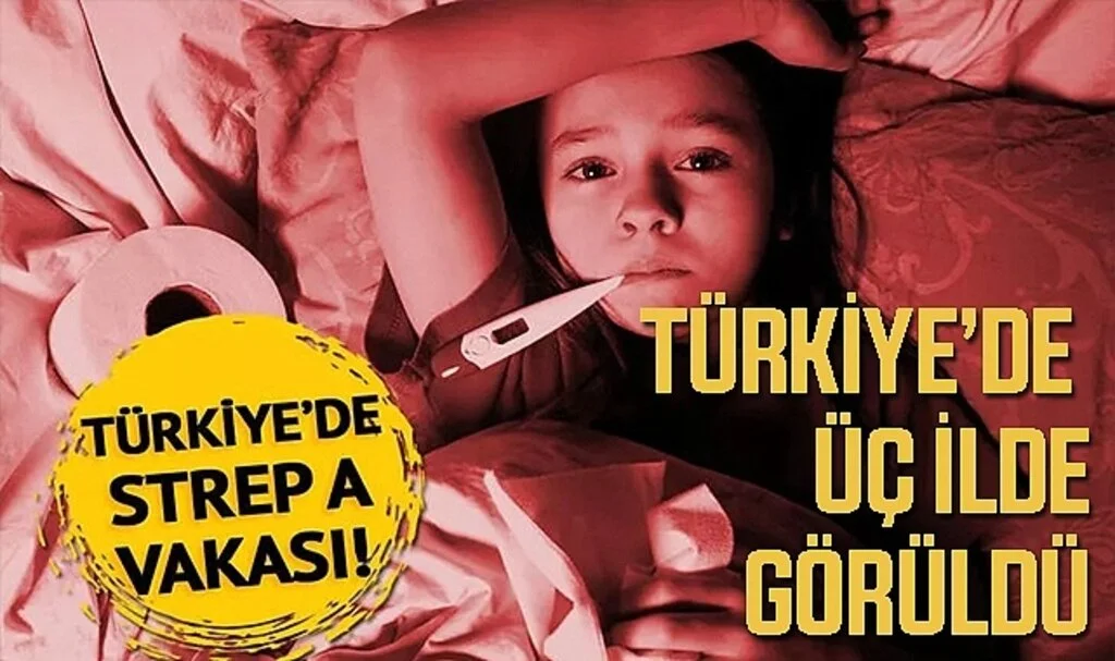 Strep A vakası Türkiye'de 3 ilde görüldü! İngiltere'de 10'dan fazla çocuk hayatını kaybetmişti... Uzmanlar uyarıyor