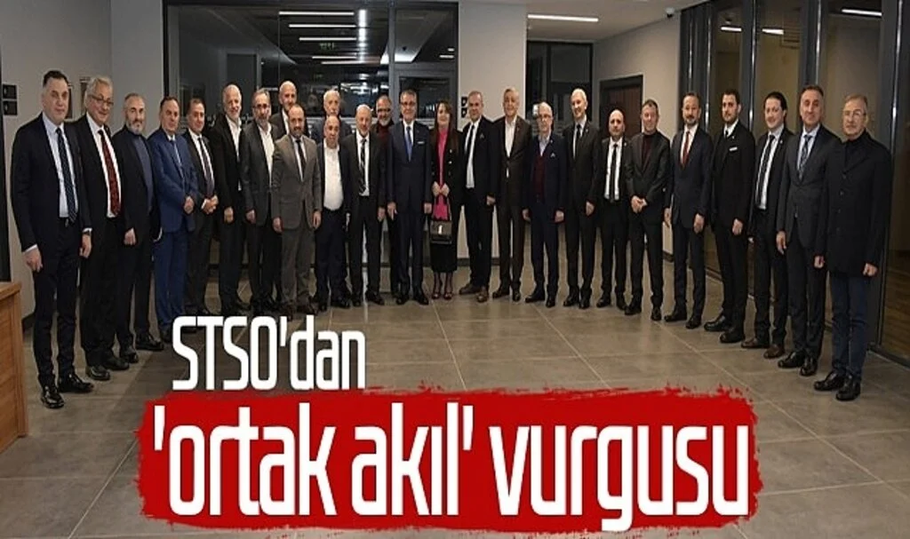 STSO'dan 'ortak  Akıl' Vurgusu 