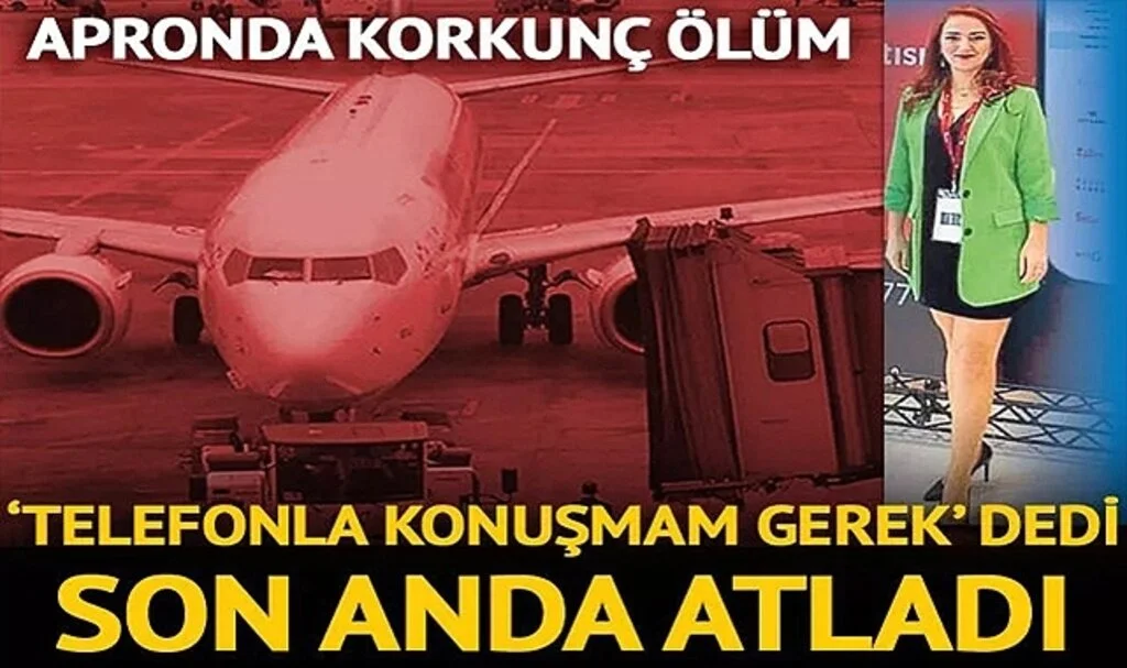 Tam uçağa binecekken körükteki boşluktan atladı... Apronda korkunç ölüm!