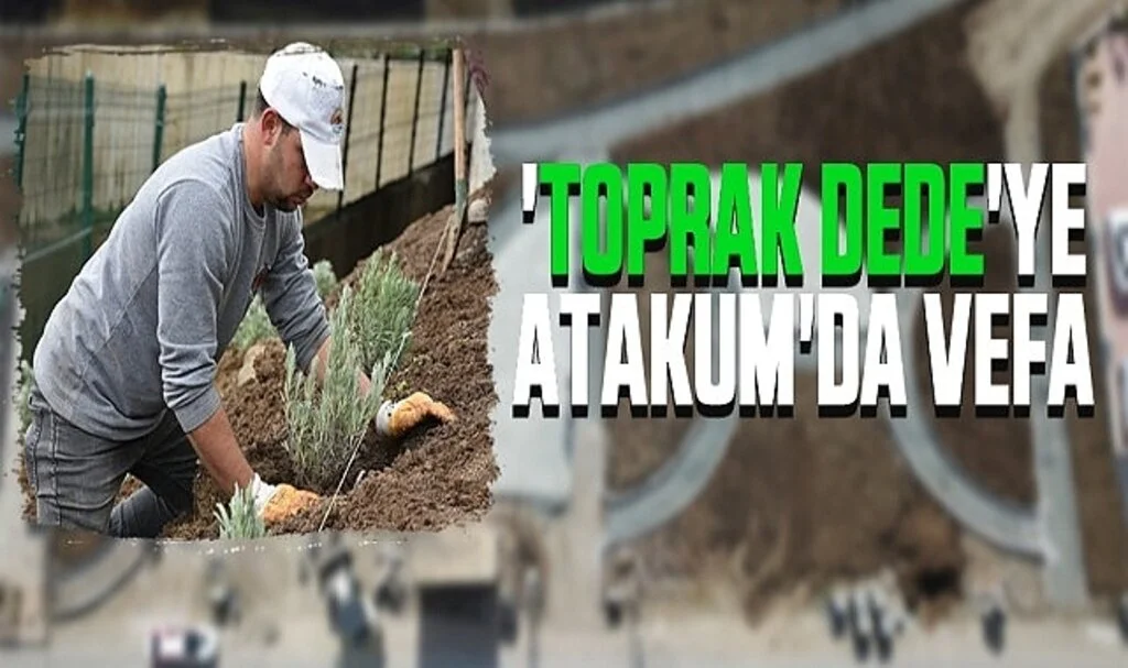 'Toprak Dede'ye Atakum'da vefa