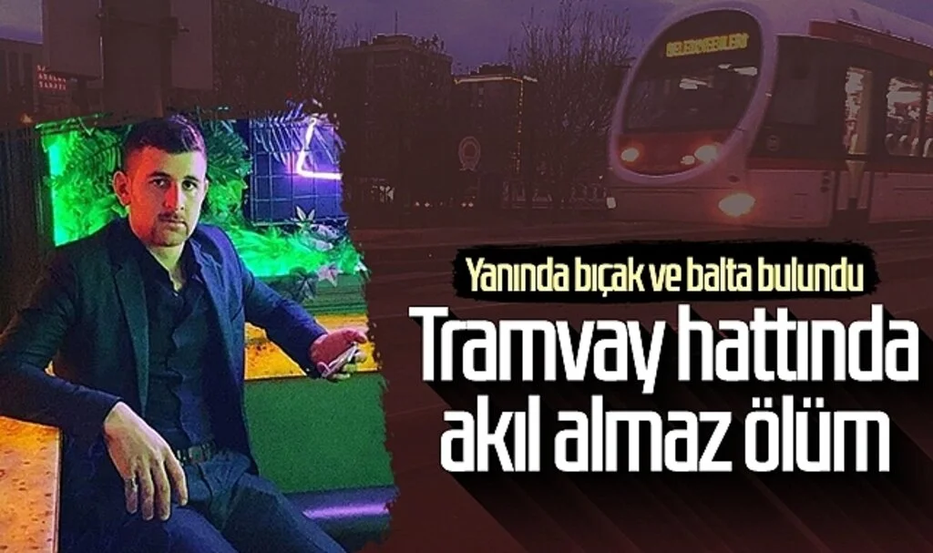 Tramvay hattında akıl almaz ölüm
