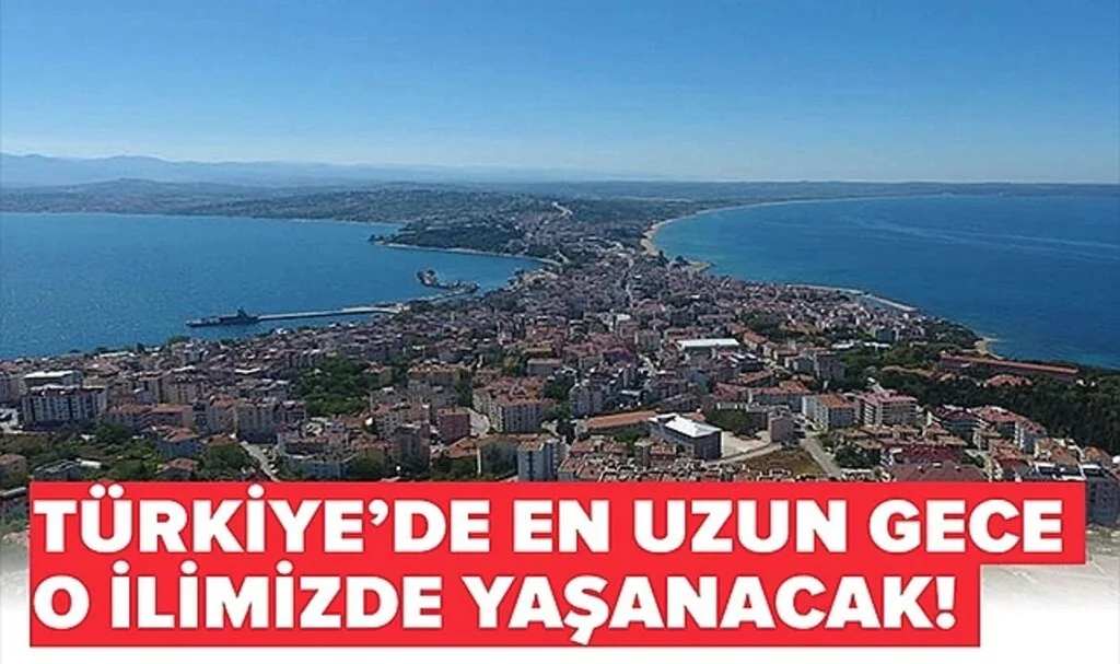 Türkiye’de En Uzun Gece O İlimizde Yaşanacak!