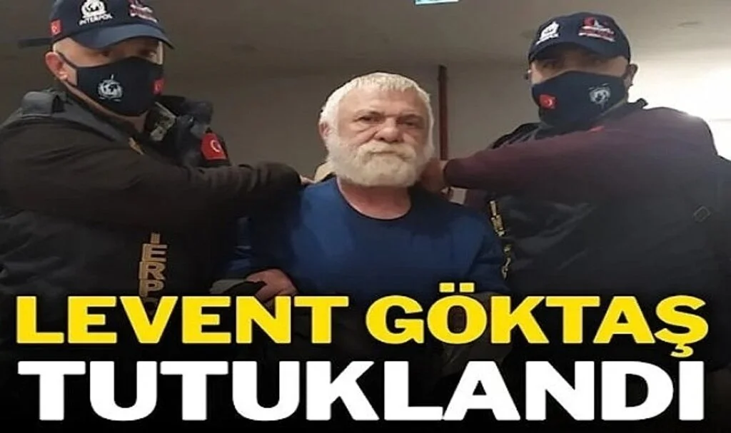 Türkiye getirilen Levent Göktaş tutuklandı