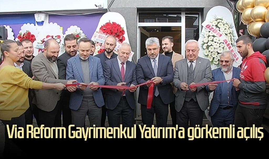 Via Reform Gayrimenkul Yatırım'a görkemli açılış