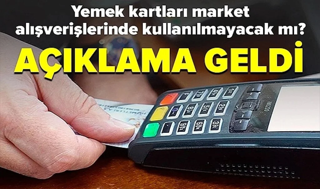 Yemek Kartları Marketlerde Alışverişte Kullanılmayacak Mı? Açıklama Geldi