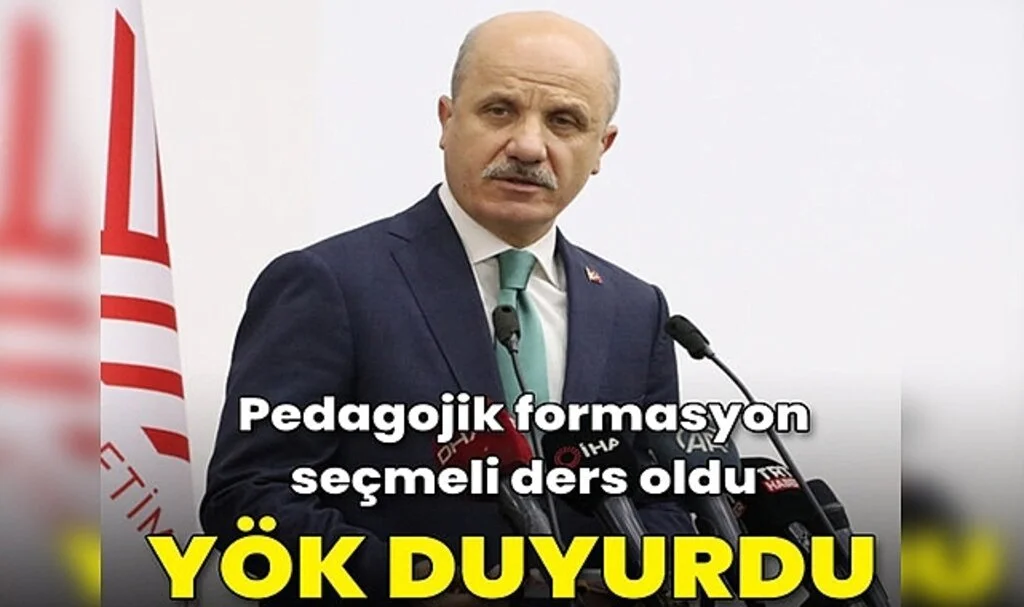 YÖK, pedagojik formasyonun tüm sınıf düzeylerinde "seçmeli ders" olmasına karar verdi