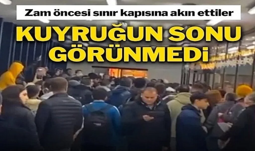 Zam öncesi sınır kapısında kuyruklar uzadı