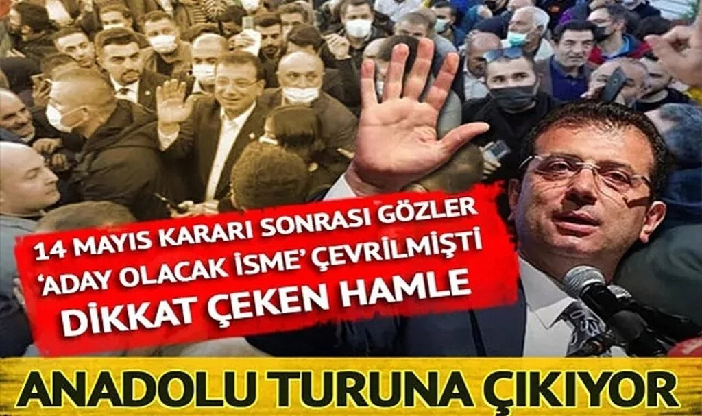 14 Mayıs kararı sonrası adaylık için geri sayım başladı! İmamoğlu'ndan dikkat çeken hamle: Anadolu turuna çıkıyor