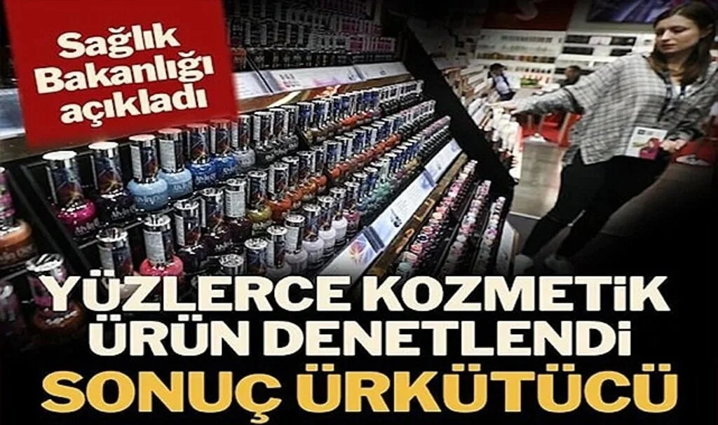 203 Kozmetik Ürün Denetlendi 178’i Uygunsuz ve Güvensiz Çıktı