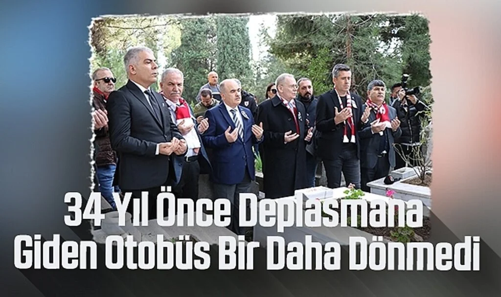 34 Yıl Önce Deplasmana Giden Otobüs Bir Daha Dönmedi