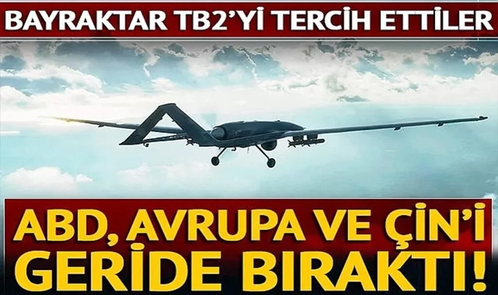 ABD, Avrupa ve Çin'i geride bıraktı: Bayraktar TB2 SİHA'dan büyük başarı! Artık o ülkede de uçacak