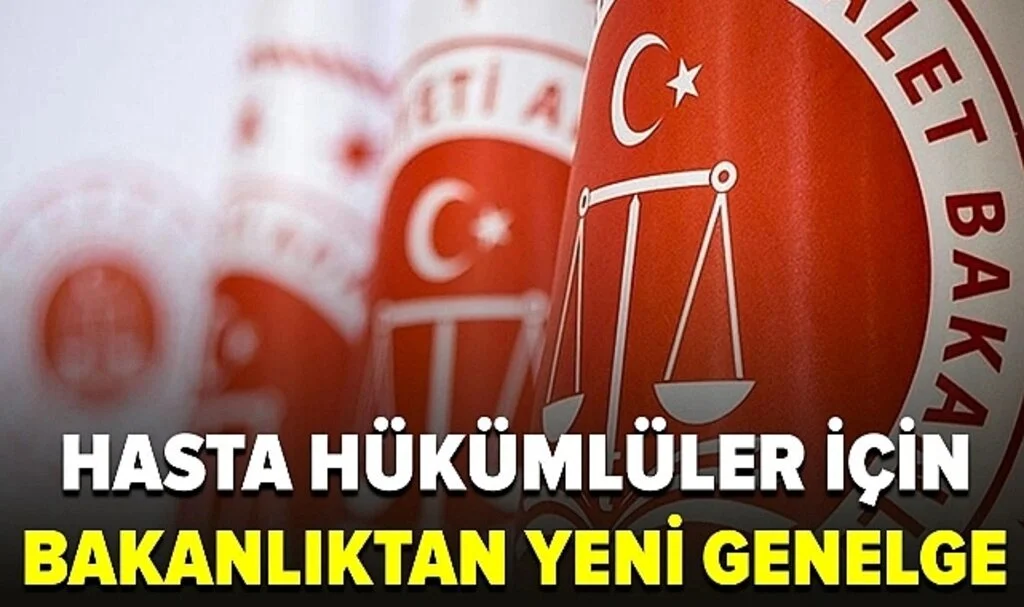 Adalet Bakanlığı'ndan Hasta, Yaşlı ve Sakat Hükümlüler İçin Genelge