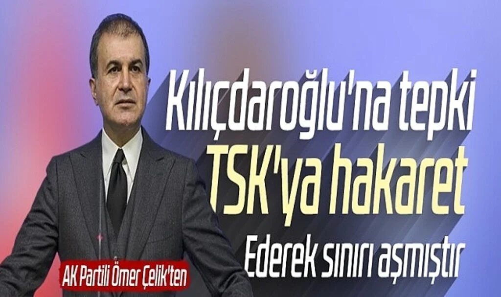 AK Partili Ömer Çelik'ten CHP Lideri Kemal Kılıçdaroğlu'na Tepki