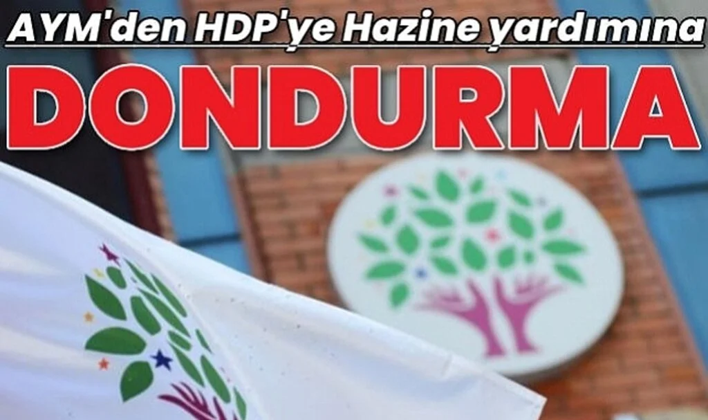 AYM'den HDP kararı! Hazine Yardımına Geçici Bloke
