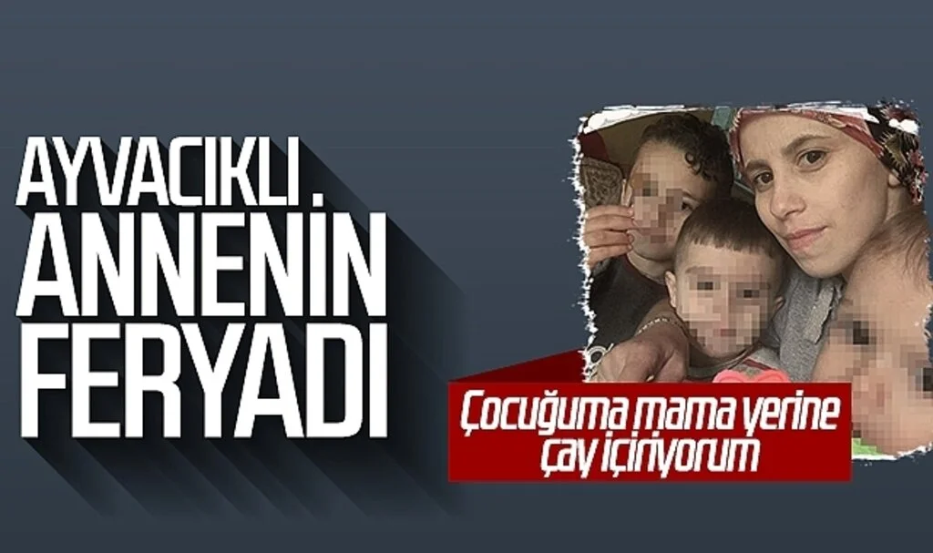Ayvacıklı annenin feryadı