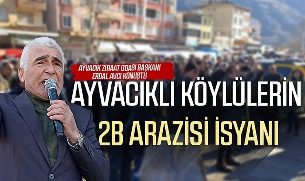 Ayvacıklı Köylülerin 2B Arazisi İsyanı
