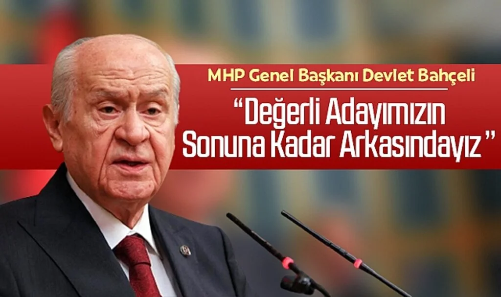 Bahçeli'den Seçim Mesajı: Değerli Adayımızın Sonuna Kadar Arkasındayız