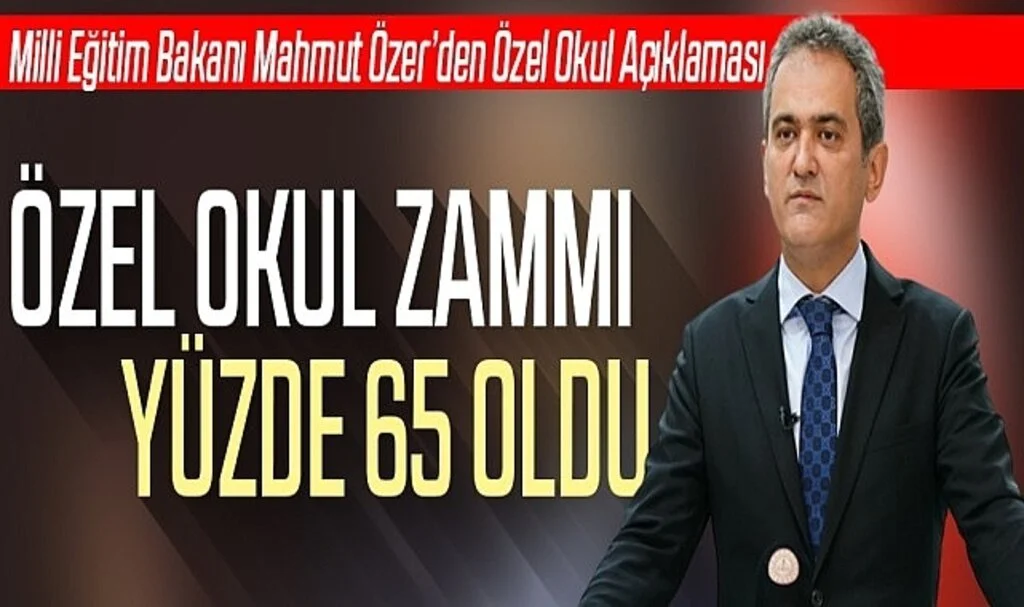Bakan Özer: Özel Okul Zam Oranı Yüzde 65