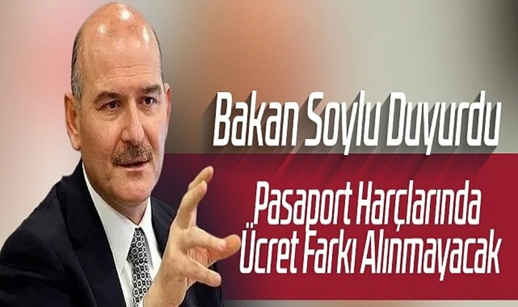 Bakan Soylu Duyurdu: Pasaport Harçlarında Ücret Farkı Alınmayacak