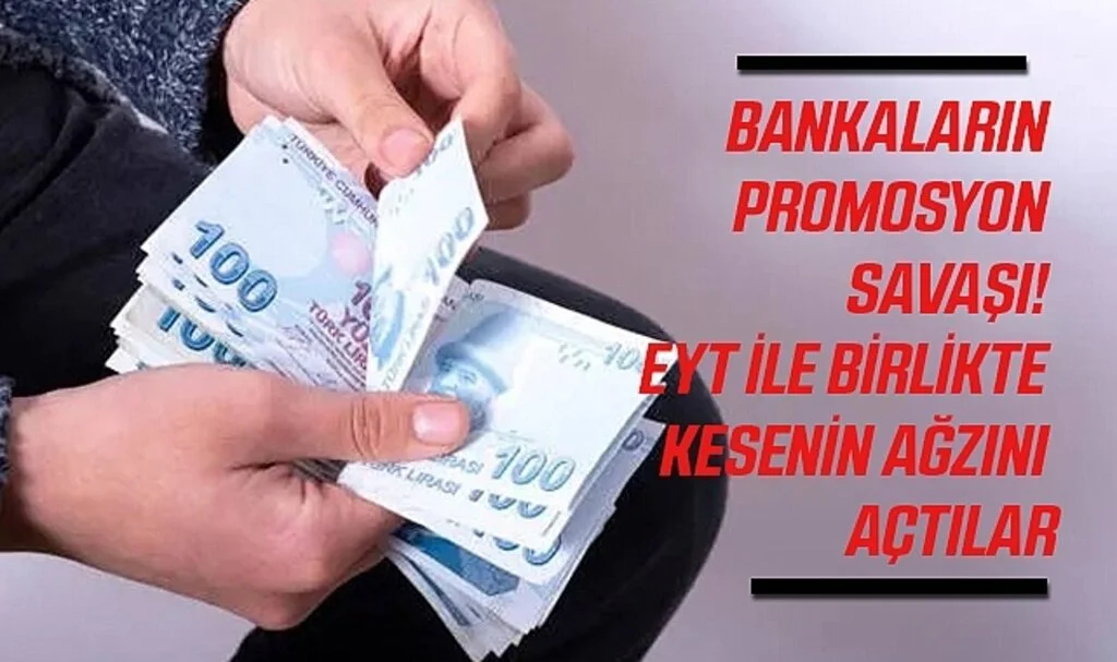 Bankaların Promosyon Savaşı! EYT ile Birlikte Kesenin Ağzını Açtılar