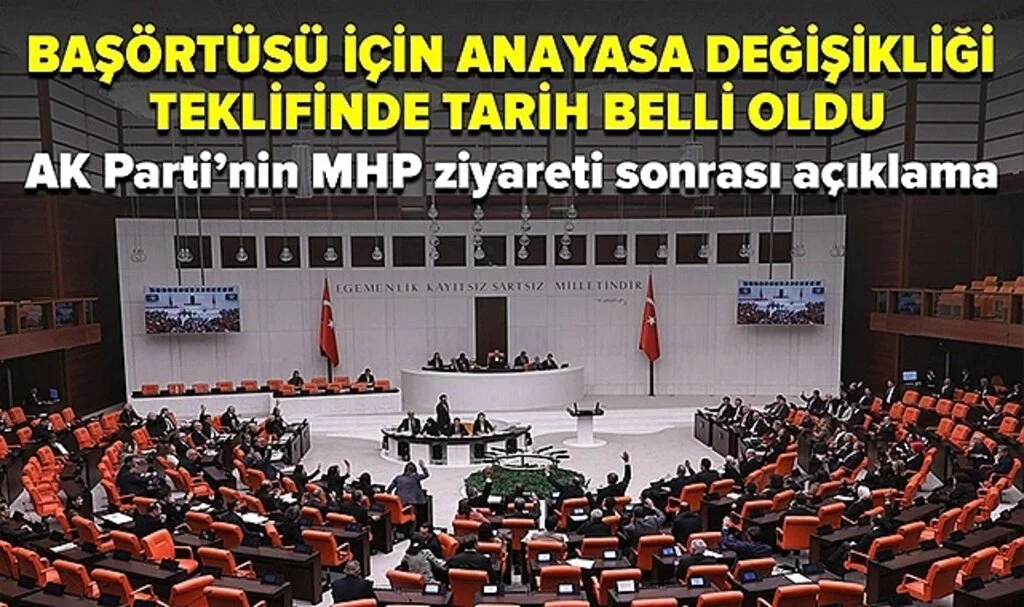 Başörtüsü İçin Anayasa Değişikliği Teklifinde Tarih Belli Oldu