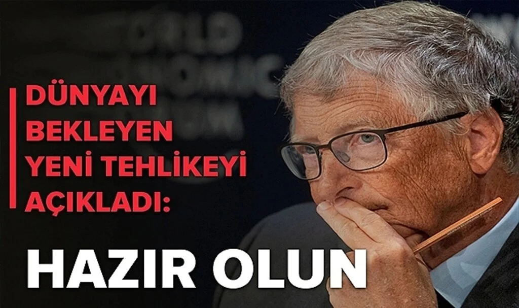 Bill Gates Dünyayı Bekleyen Yeni Tehlikeyi Açıkladı: Hazır Olun