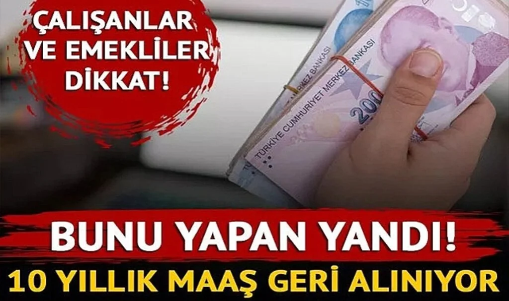 Bunu yapan yandı: Maaşlar faiziyle geri alınıyor, emeklilik hakkı iptal oluyor!