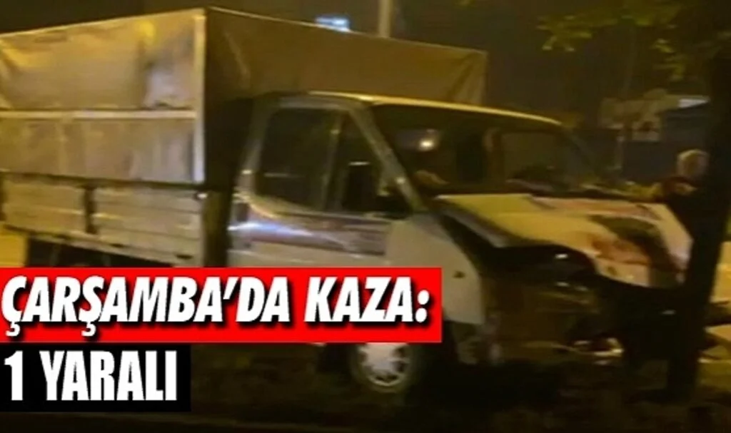Çarşamba'da Kamyonet ile Otomobil Çarpıştı, 1 Kişi Yaralandı