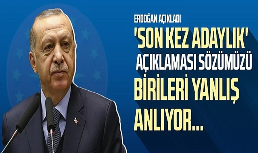 Cumhurbaşkanı Erdoğan'dan 'son kez adaylık' açıklaması: Sözümüzü birileri yanlış anlıyor...