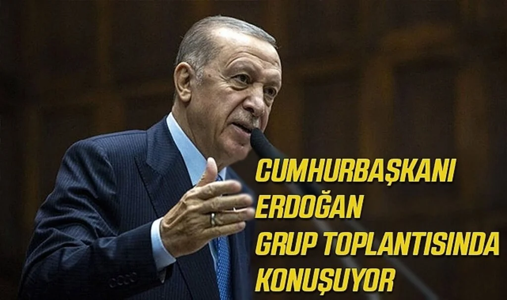 Cumhurbaşkanı Erdoğan Grup Toplantısında Konuşuyor