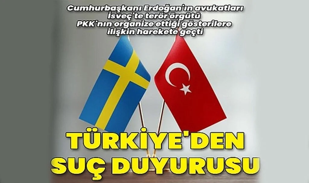 Cumhurbaşkanı Erdoğan'ın avukatlarından İsveç'te terör örgütü PKK'nın organize ettiği gösterilere ilişkin suç duyurusu
