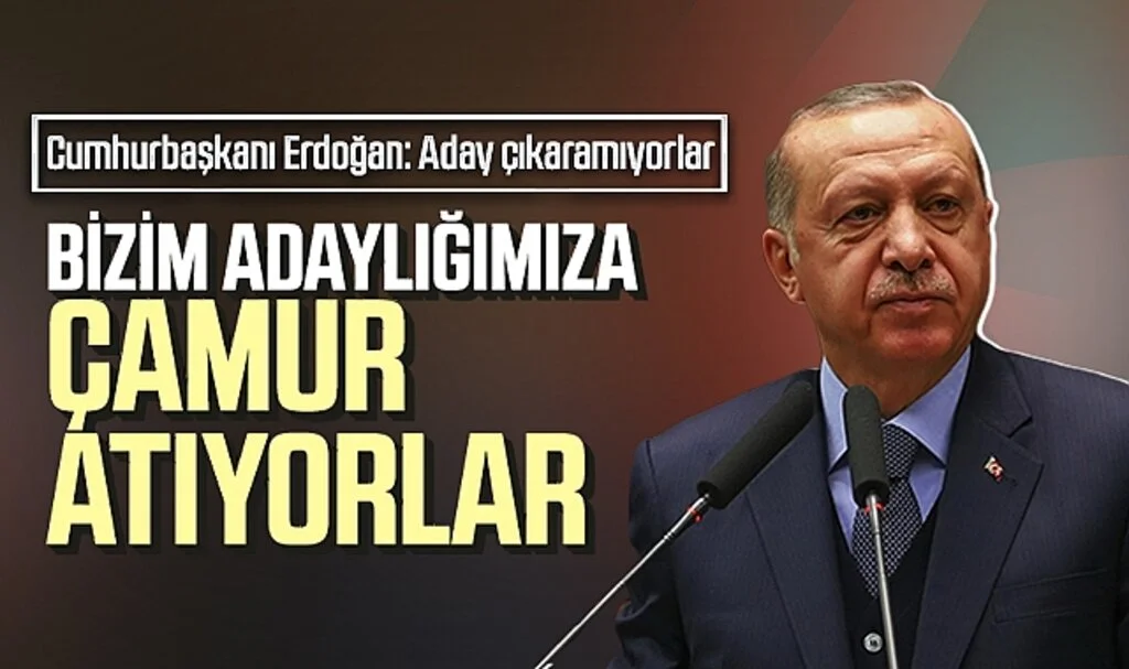 Erdoğan'dan Adaylık Yanıtı: Çamur Atıyorlar