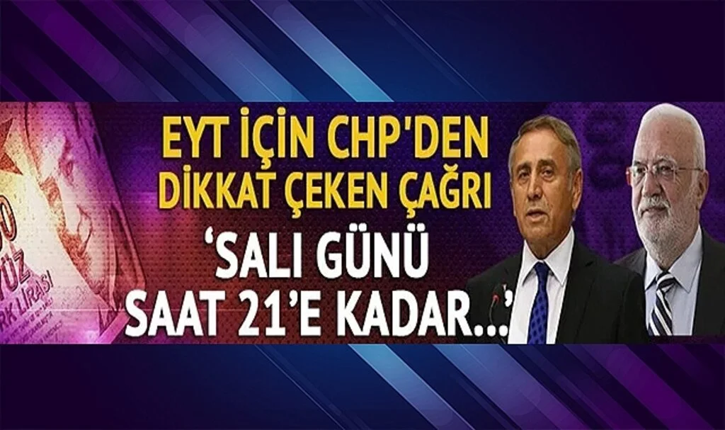 EYT için CHP'den dikkat çeken çağrı: Salı günü saat 21'e kadar...