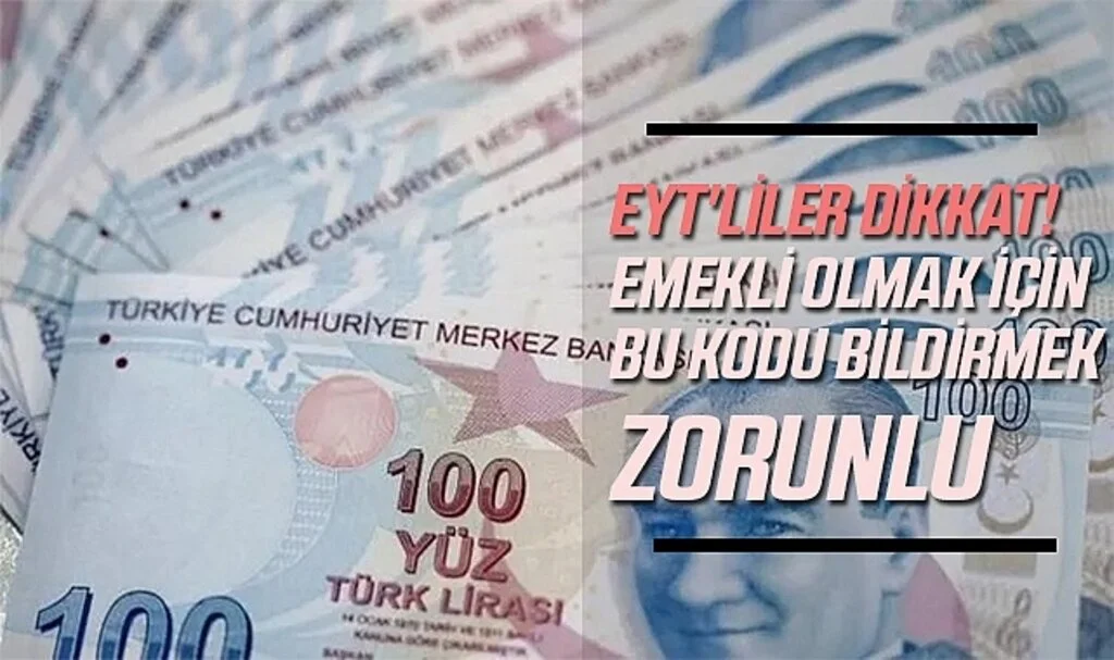 EYT'liler Dikkat! Emekli Olmak İçin Bu Kodu Bildirmek Zorunlu