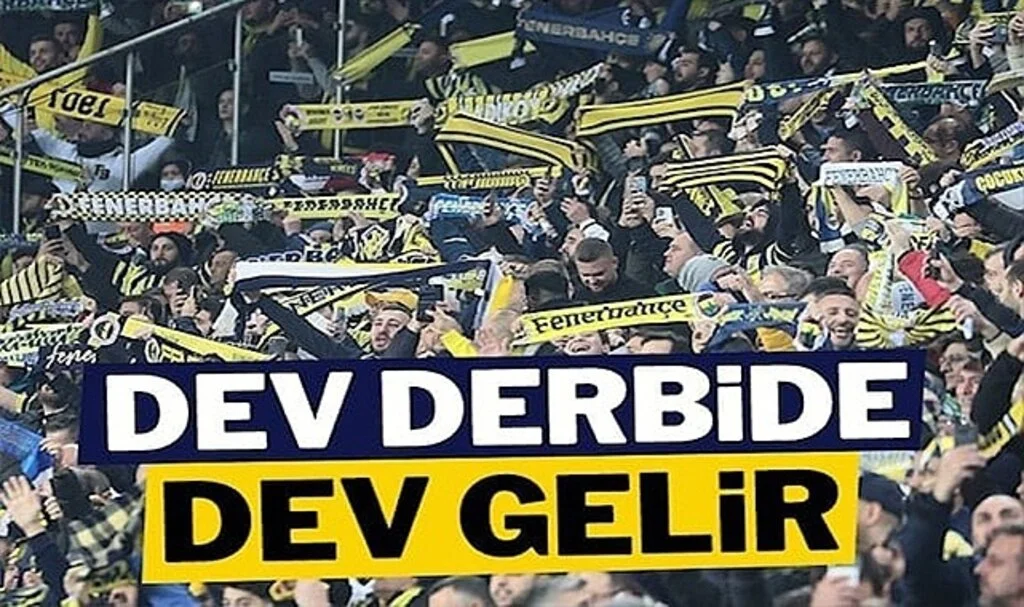 Fenerbahçe Galatasaray Derbisinde Dev Gelir