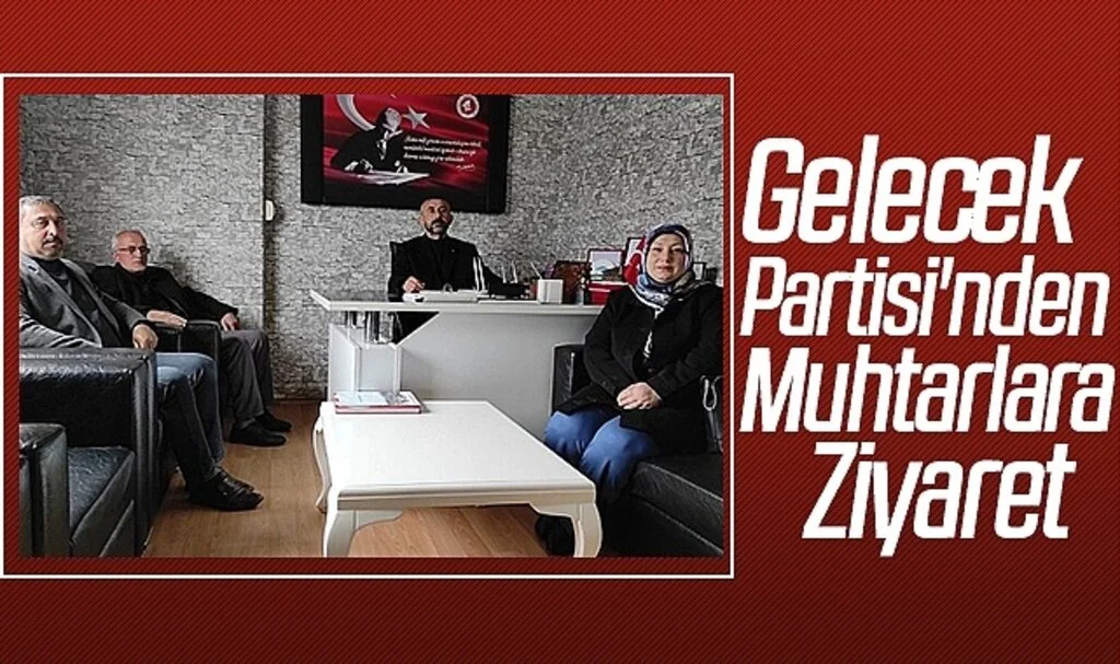 Gelecek Partisi'nden Muhtarlara Ziyaret