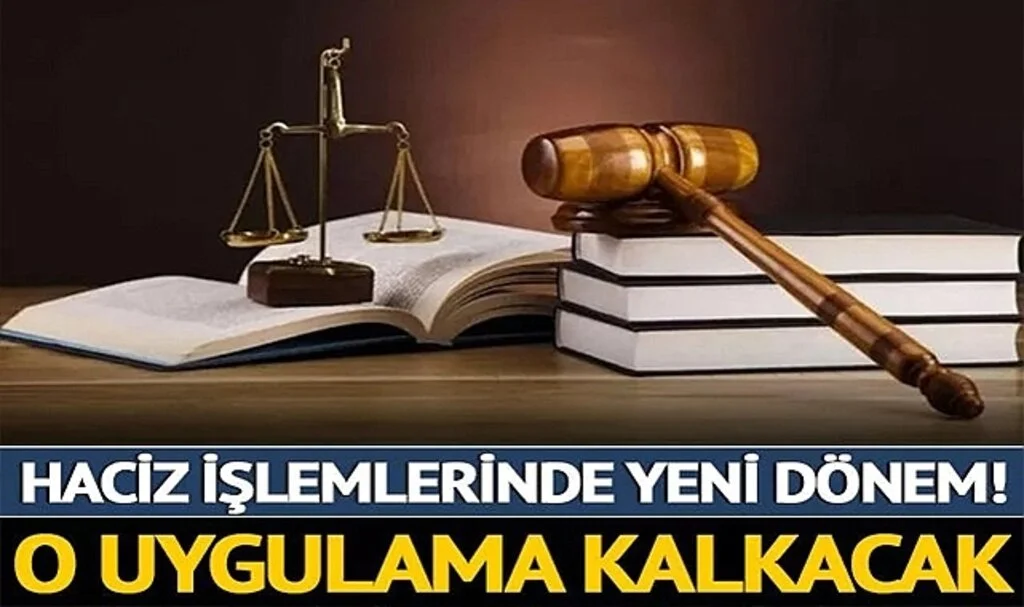 Haciz işlemlerinde yeni dönem! Yargı Paketi devreye giriyor! O uygulama artık kalkacak…