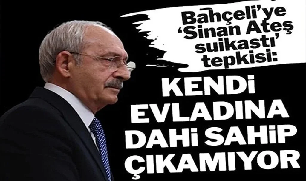 Kemal Kılıçdaroğlu’ndan MHP’ye ‘Sinan Ateş’ Cinayeti Tepkisi…