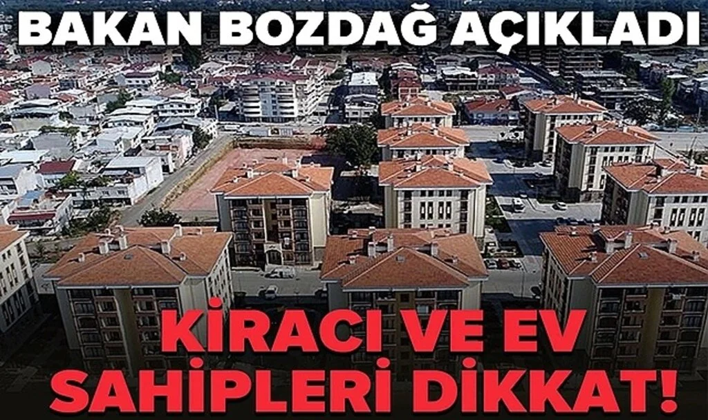 Kiracı ve Ev Sahipleri Dikkat! Bakan Bozdağ Açıkladı