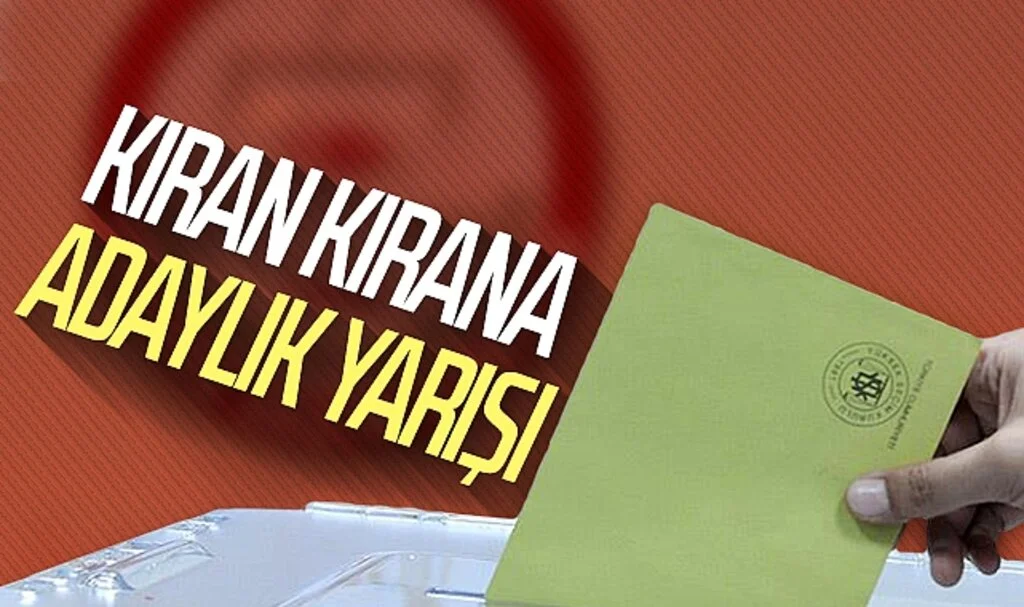 Kıran kırana adaylık yarışı