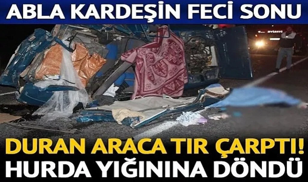 Manisa'da Feci Kaza! Park Halindeki Araca Tır Çarptı... İki Kişi Hayatını Kaybetti