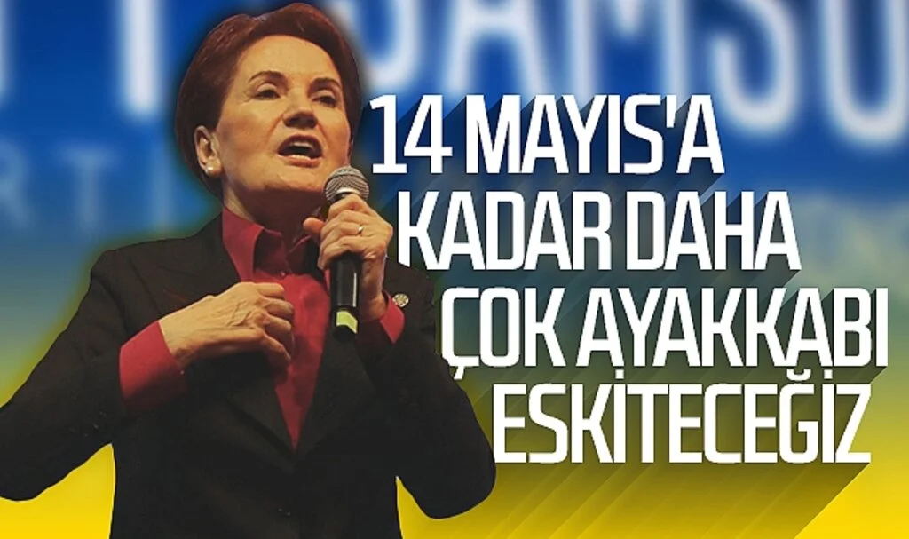 Merak Akşener: 14 Mayıs'a kadar daha çok ayakkabı eskiteceğiz